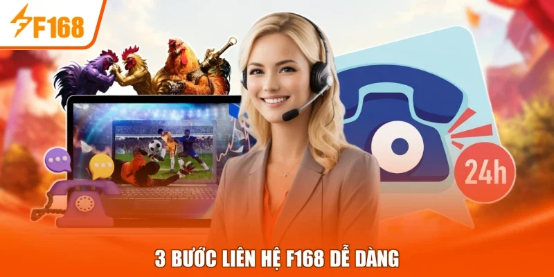 3 bước liên hệ F168 dễ dàng