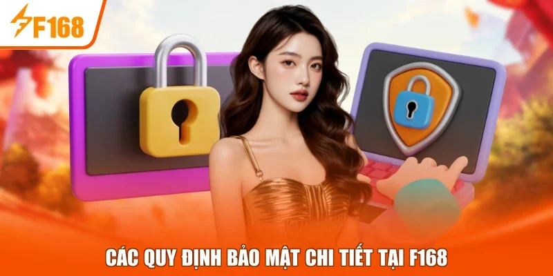 Các quy định bảo mật chi tiết tại F168