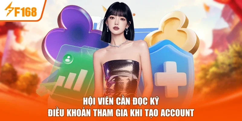 Hội viên cần đọc kỹ điều khoản tham gia khi tạo account
