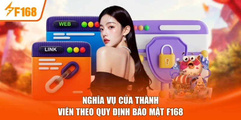 Nghĩa vụ của thành viên theo quy định bảo mật F168