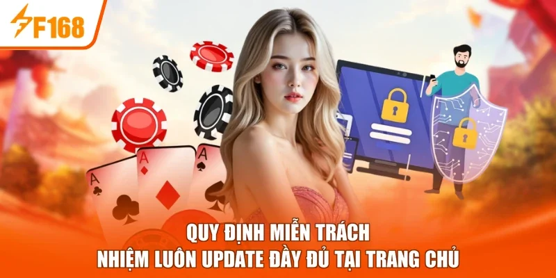 Quy định miễn trách nhiệm luôn update đầy đủ tại trang chủ
