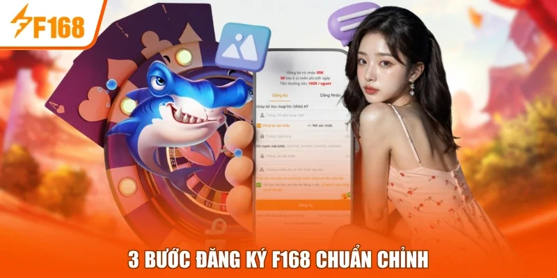 3 bước đăng ký F168 chuẩn chỉnh