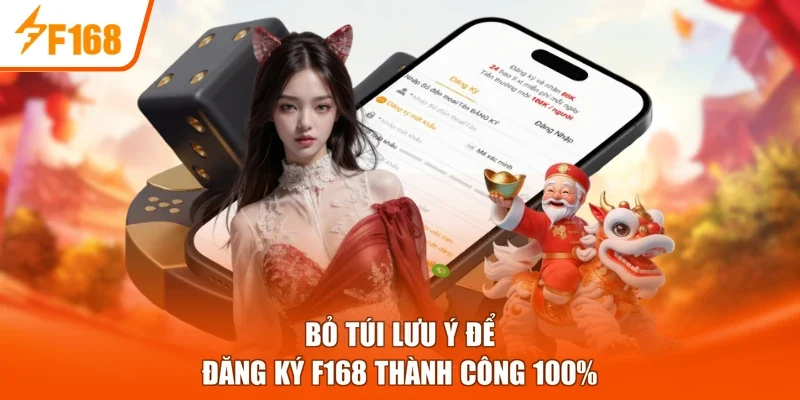Bỏ túi lưu ý để đăng ký F168 thành công 100%