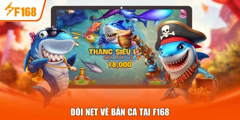 Đôi nét về bắn cá tại F168 