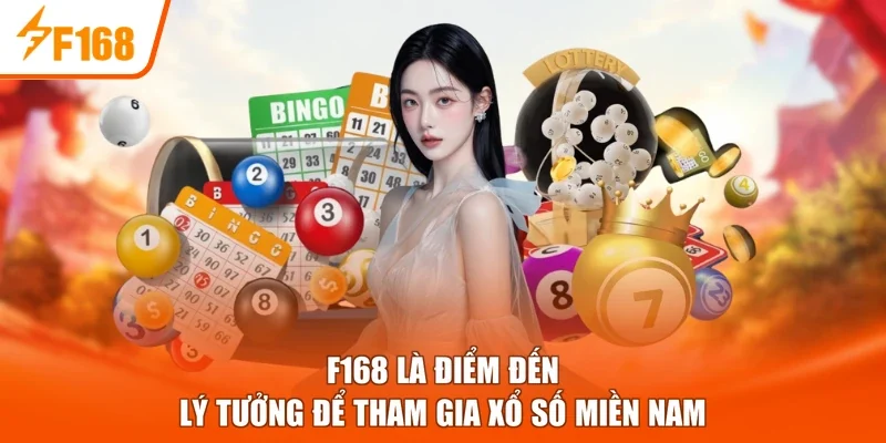 F168 là điểm đến lý tưởng để tham gia xổ số miền Nam