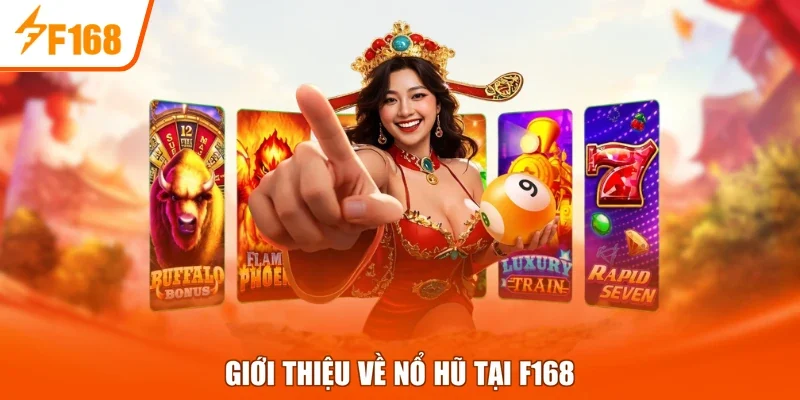 Giới thiệu về nổ hũ tại F168