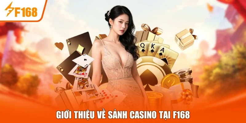 Giới thiệu về sảnh casino tại F168