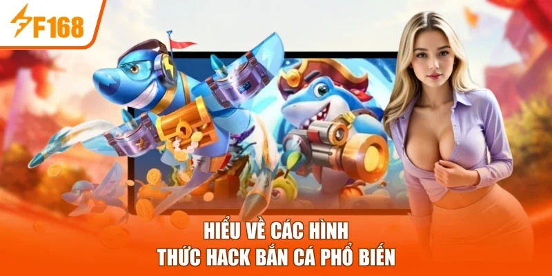 Hiểu về các hình thức hack bắn cá phổ biến