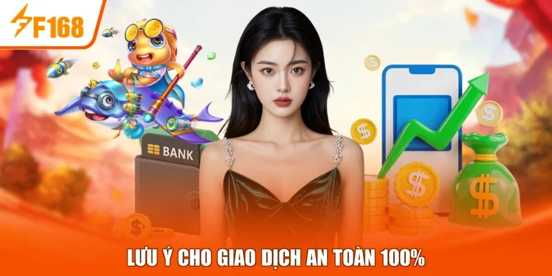 Lưu ý cho giao dịch an toàn 100%