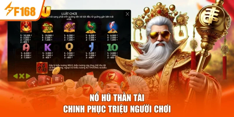 Nổ hũ Thần Tài chinh phục triệu người chơi