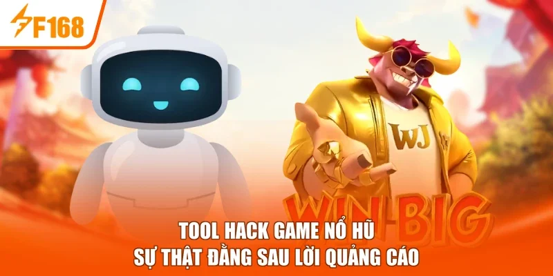 Tool Hack Game Nổ Hũ - Sự Thật Đằng Sau Lời Quảng Cáo